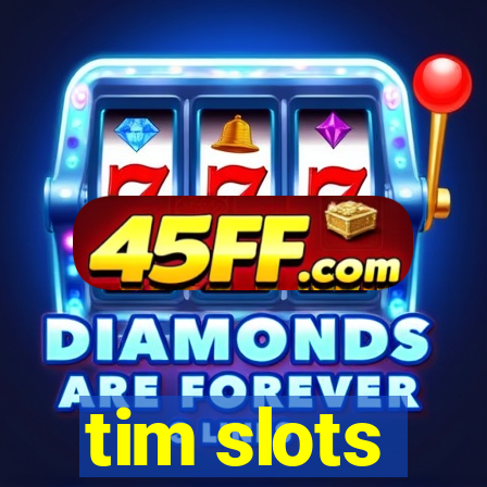 tim slots